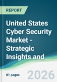 United States Cyber Security Market - Strategic Insights and Forecasts (2026-2031)- Product Image