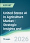 United States AI in Agriculture Market - Strategic Insights and Forecasts (2026-2031) - Product Thumbnail Image
