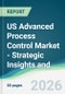 US Advanced Process Control Market - Strategic Insights and Forecasts (2026-2031) - Product Thumbnail Image