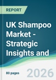 UK Shampoo Market - Strategic Insights and Forecasts (2026-2031)- Product Image