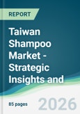 Taiwan Shampoo Market - Strategic Insights and Forecasts (2026-2031)- Product Image