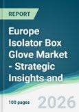 Europe Isolator Box Glove Market - Strategic Insights and Forecasts (2026-2031)- Product Image