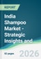 India Shampoo Market - Strategic Insights and Forecasts (2026-2031) - Product Image