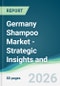 Germany Shampoo Market - Strategic Insights and Forecasts (2026-2031) - Product Thumbnail Image