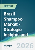 Brazil Shampoo Market - Strategic Insights and Forecasts (2026-2031)- Product Image