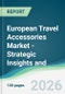 European Travel Accessories Market - Strategic Insights and Forecasts (2026-2031) - Product Image