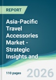 Asia-Pacific Travel Accessories Market - Strategic Insights and Forecasts (2026-2031)- Product Image