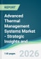 Advanced Thermal Management Systems Market - Strategic Insights and Forecasts (2026-2031) - Product Thumbnail Image