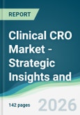 Clinical CRO Market - Strategic Insights and Forecasts (2026-2031)- Product Image