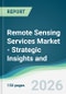 Remote Sensing Services Market - Strategic Insights and Forecasts (2026-2031) - Product Thumbnail Image