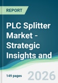 PLC Splitter Market - Strategic Insights and Forecasts (2026-2031)- Product Image