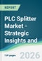 PLC Splitter Market - Strategic Insights and Forecasts (2026-2031) - Product Thumbnail Image