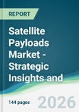 Satellite Payloads Market - Strategic Insights and Forecasts (2026-2031)- Product Image