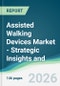 Assisted Walking Devices Market - Strategic Insights and Forecasts (2026-2031) - Product Thumbnail Image