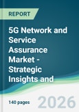 5G Network and Service Assurance Market - Strategic Insights and Forecasts (2026-2031)- Product Image
