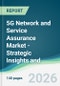 5G Network and Service Assurance Market - Strategic Insights and Forecasts (2026-2031) - Product Thumbnail Image