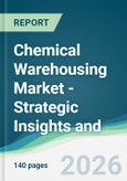Chemical Warehousing Market - Strategic Insights and Forecasts (2026-2031)- Product Image