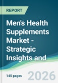 Men's Health Supplements Market - Strategic Insights and Forecasts (2026-2031)- Product Image