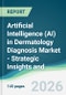 Artificial Intelligence (AI) in Dermatology Diagnosis Market - Strategic Insights and Forecasts (2026-2031) - Product Image