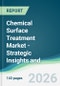 Chemical Surface Treatment Market - Strategic Insights and Forecasts (2026-2031) - Product Thumbnail Image