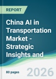 China AI in Transportation Market - Strategic Insights and Forecasts (2026-2031)- Product Image