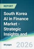 South Korea AI in Finance Market - Strategic Insights and Forecasts (2026-2031)- Product Image
