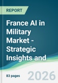 France AI in Military Market - Strategic Insights and Forecasts (2026-2031)- Product Image