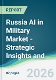 Russia AI in Military Market - Strategic Insights and Forecasts (2026-2031)- Product Image