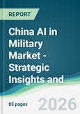 China AI in Military Market - Strategic Insights and Forecasts (2026-2031)- Product Image