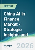 China AI in Finance Market - Strategic Insights and Forecasts (2026-2031)- Product Image