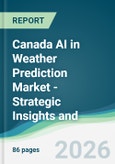 Canada AI in Weather Prediction Market - Strategic Insights and Forecasts (2026-2031)- Product Image