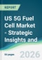 US 5G Fuel Cell Market - Strategic Insights and Forecasts (2026-2031) - Product Thumbnail Image