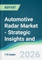 Automotive Radar Market - Strategic Insights and Forecasts (2026-2031) - Product Thumbnail Image