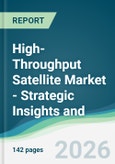 High-Throughput Satellite Market - Strategic Insights and Forecasts (2026-2031)- Product Image