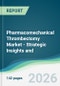 Pharmacomechanical Thrombectomy Market - Strategic Insights and Forecasts (2026-2031) - Product Thumbnail Image