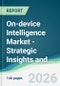 On-device Intelligence Market - Strategic Insights and Forecasts (2026-2031) - Product Thumbnail Image
