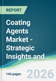 Coating Agents Market - Strategic Insights and Forecasts (2026-2031)- Product Image