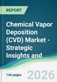 Chemical Vapor Deposition (CVD) Market - Strategic Insights and Forecasts (2026-2031)- Product Image