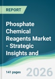 Phosphate Chemical Reagents Market - Strategic Insights and Forecasts (2026-2031)- Product Image