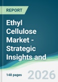 Ethyl Cellulose Market - Strategic Insights and Forecasts (2026-2031)- Product Image