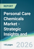 Personal Care Chemicals Market - Strategic Insights and Forecasts (2026-2031)- Product Image