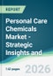 Personal Care Chemicals Market - Strategic Insights and Forecasts (2026-2031) - Product Thumbnail Image