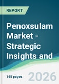 Penoxsulam Market - Strategic Insights and Forecasts (2026-2031)- Product Image