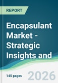 Encapsulant Market - Strategic Insights and Forecasts (2026-2031)- Product Image
