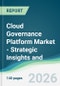 Cloud Governance Platform Market - Strategic Insights and Forecasts (2026-2031) - Product Thumbnail Image