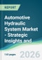 Automotive Hydraulic System Market - Strategic Insights and Forecasts (2026-2031) - Product Thumbnail Image