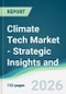 Climate Tech Market - Strategic Insights and Forecasts (2026-2031) - Product Thumbnail Image