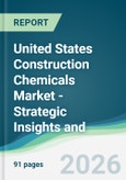 United States Construction Chemicals Market - Strategic Insights and Forecasts (2026-2031)- Product Image
