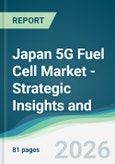 Japan 5G Fuel Cell Market - Strategic Insights and Forecasts (2026-2031)- Product Image