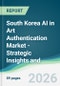 South Korea AI in Art Authentication Market - Strategic Insights and Forecasts (2026-2031) - Product Thumbnail Image